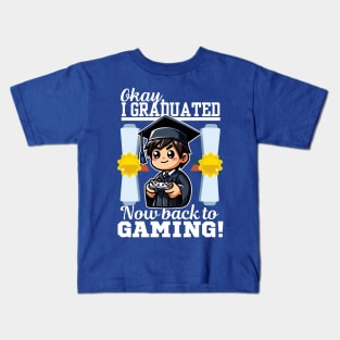 Okay I Graduated Now Back To Gaming Kids T-Shirt